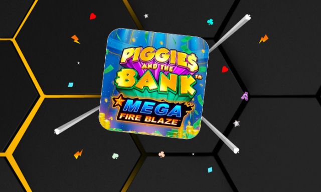 Piggies And The Bank Mega Fire Blaze - bwin-belgium-nl